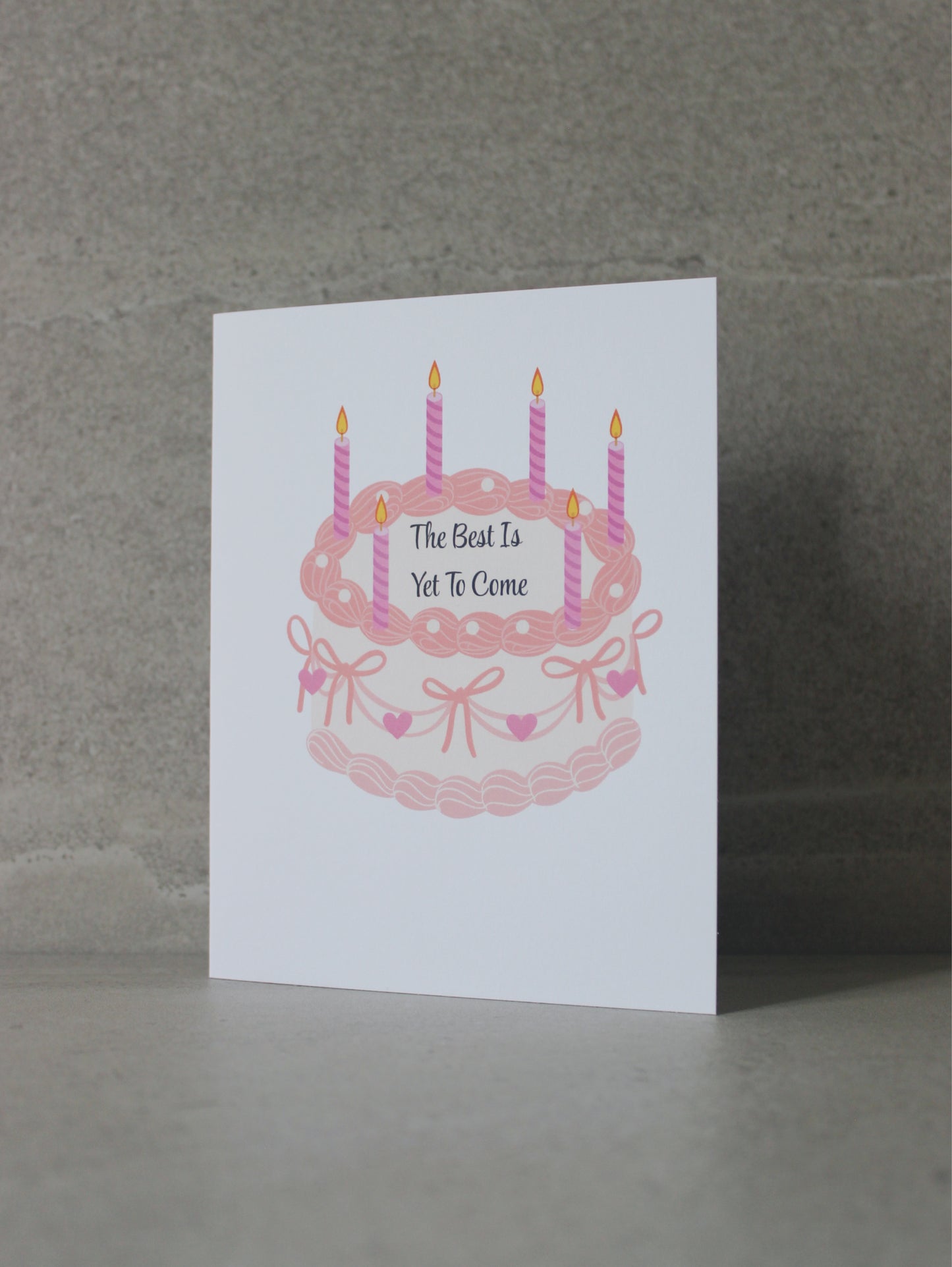 "Happy Birthday the best is yet to come" Greeting Card