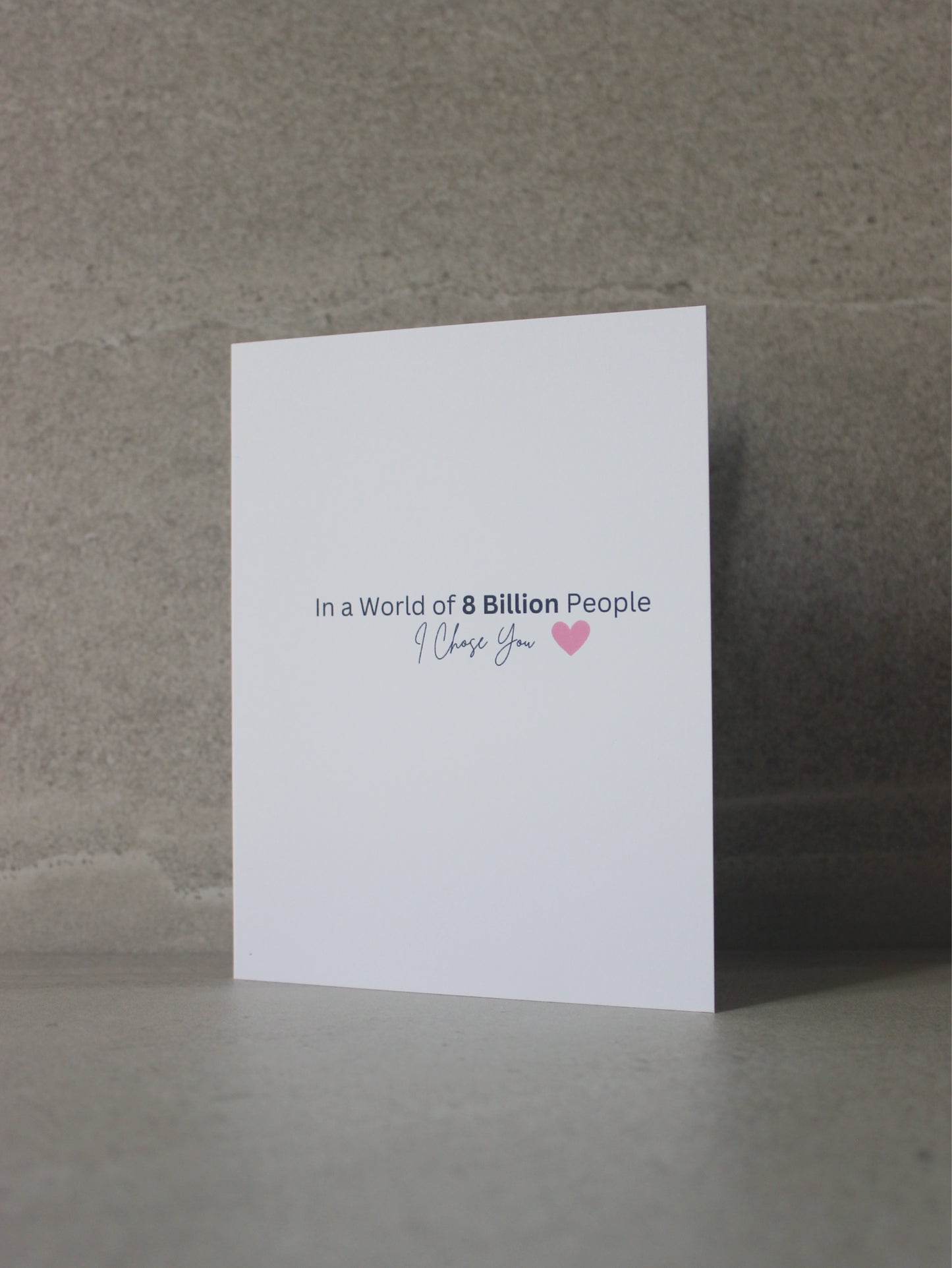 "Out of 8 billion people I chose you" Greeting Card