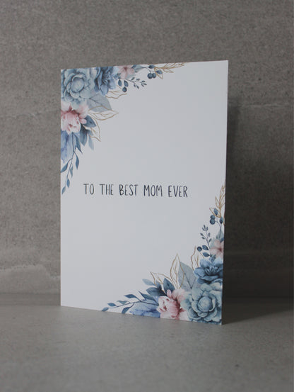 "To the best mom ever" Greeting Card