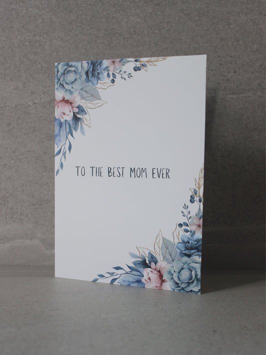 "To the best mom ever" Greeting Card