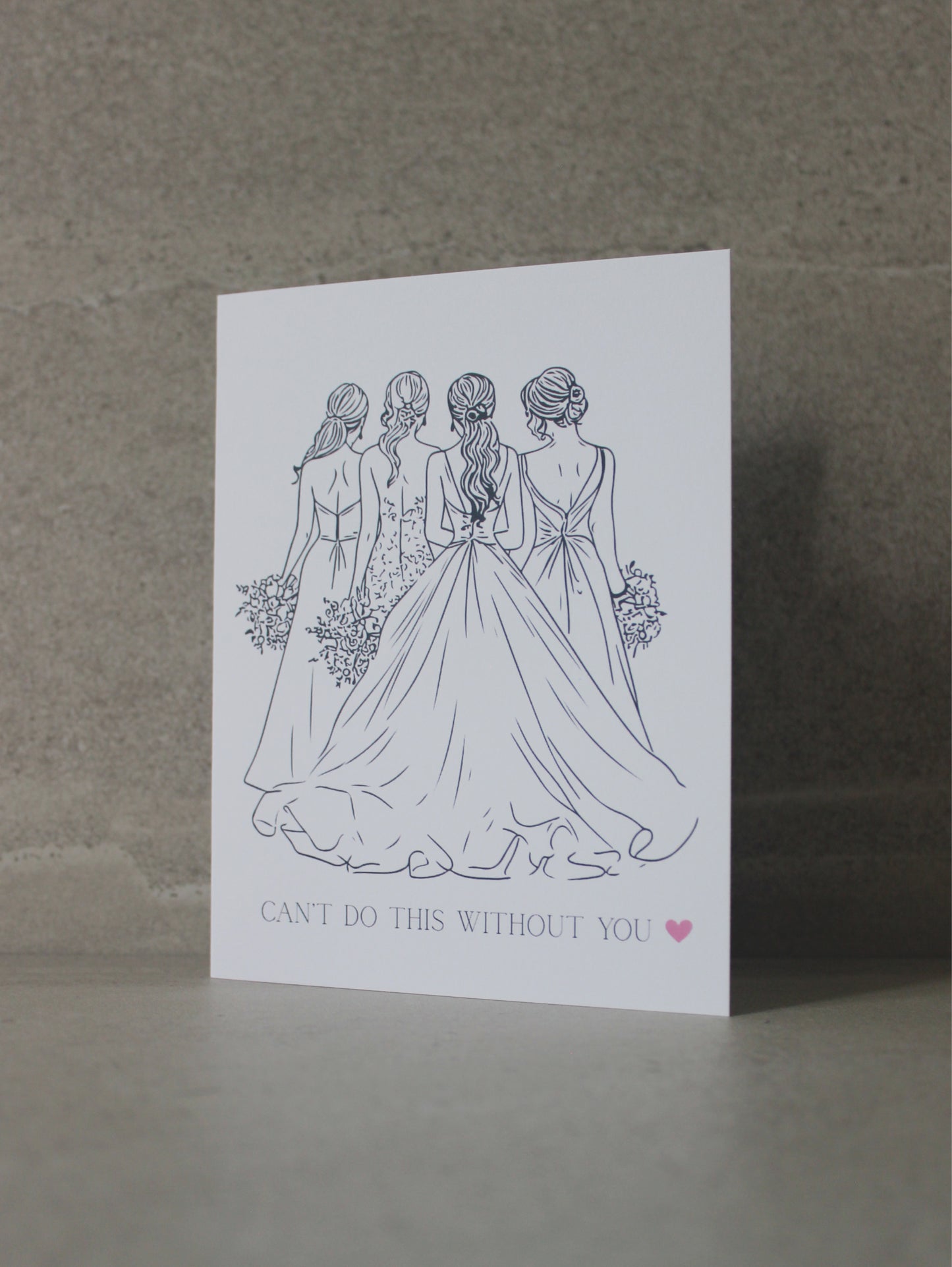 "Can't do this without you" Greeting Card