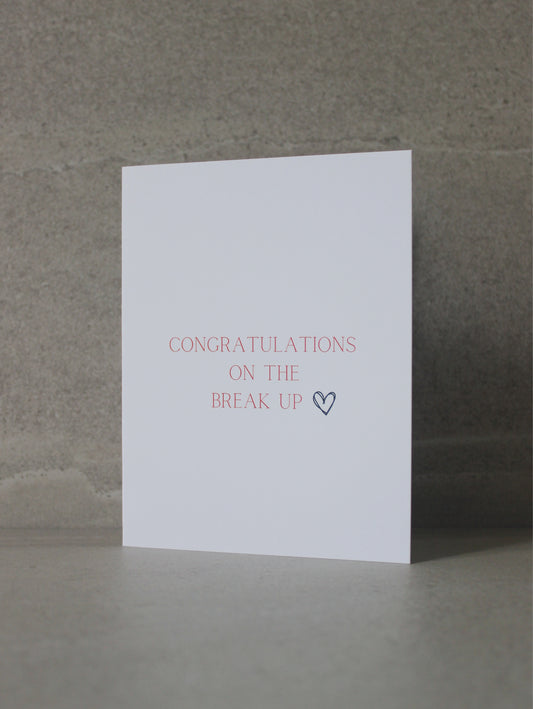 "Congratulations on the breakup" Greeting Card