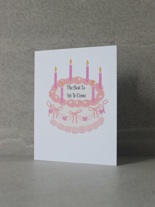 "Happy Birthday the best is yet to come" Greeting Card