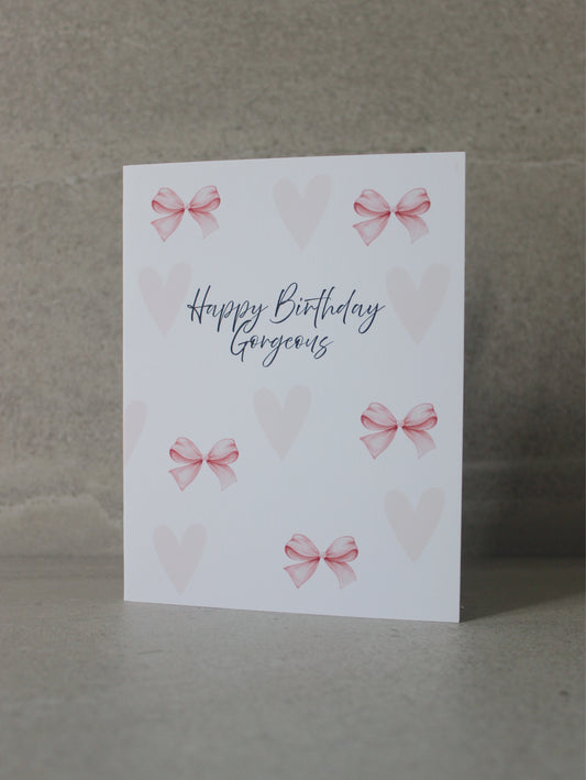 "Happy Birthday Gorgeous" Greeting Card